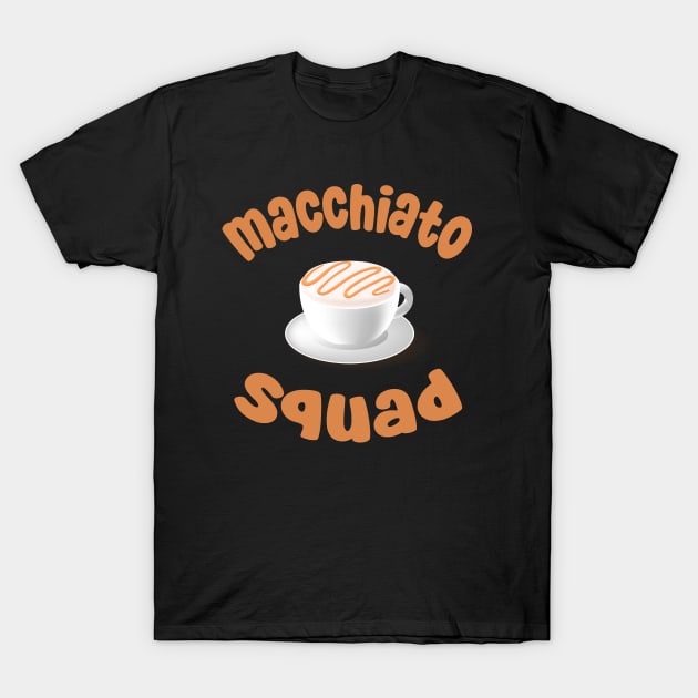 latte macchiato squad T-Shirt by CreationArt8